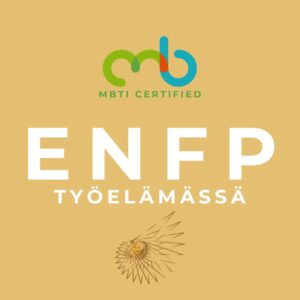 ENFP MBTI-persoonallisuustyyppi työelämässä, esihenkilönä, johtajana, yrittäjänä