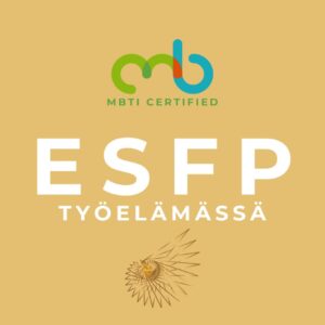 ESFP MBTI-persoonallisuustyyppi työelämässä, esihenkilönä, johtajana, yrittäjänä