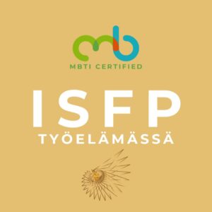 ISFP MBTI-persoonallisuustyyppi työelämässä, esihenkilönä, johtajana, yrittäjänä